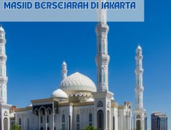 Sejarah dan Keunikan Masjid Bersejarah di Jakarta