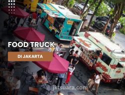 10 Food Truck Food Truck Paling Enak di Jakarta yang Wajib di Coba!