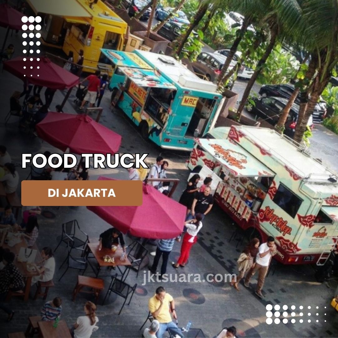 10 Food Truck Food Truck Paling Enak di Jakarta yang Wajib di Coba!